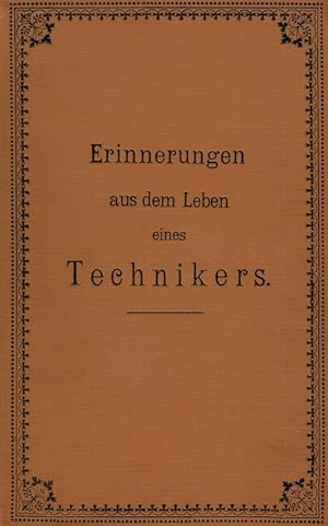 Erinnerungen aus dem Leben eines Technikers. Fragmente seinen Freunden gewidmet.