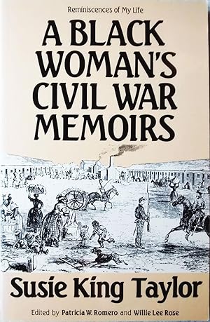 Seller image for A Black Woman's Civil War Memoirs: Reminiscences of My Life in Camp With the 33rd U.S. Colored Troops, Late 1st South Carolina Volunteers for sale by Generations Press