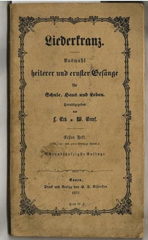 Seller image for Liederkranz : Auswahl heiterer und ernster Gesnge fr Schule, Haus und Leben. Herausgegeben von Ludwig Erk und Wilhelm Greef. for sale by Ralf Bnschen