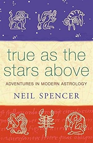 True as the Stars Above: Adventures in Modern Astrology