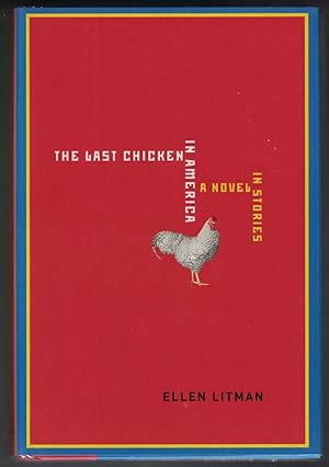 Image du vendeur pour The Last Chicken in American: A Novel in Stories mis en vente par Cleveland Book Company, ABAA