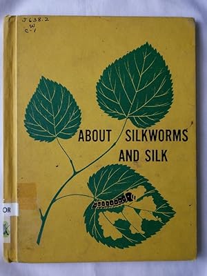 Immagine del venditore per About Silkworms and Silk venduto da P Peterson Bookseller