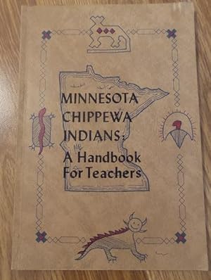 Bild des Verkufers fr Minnesota Chippewa Indians A Handbook for teachers zum Verkauf von Bev's Book Nook