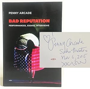 Image du vendeur pour Penny Arcade : Bad Reputation : Performances, Essays, Interviews mis en vente par Exquisite Corpse Booksellers