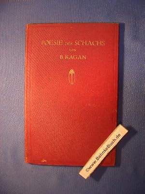 Poesie des Schachs. Eine Sammlung von erstklassigen Schachproblemen. Endspielstudien, Partieschlu...