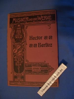 Imagen del vendedor de HECTOR BERLIOZ sein Leben und seine Werk. (= Musiker und ihre Werke ) a la venta por Antiquariat BehnkeBuch