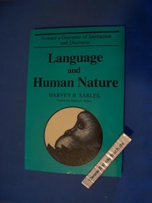 Language and Human Nature: Toward a Grammar of Interaction and Discourse. Foreword by William C. ...