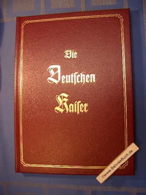 Die Deutschen Kaiser. 55 Farbendruck-Bilder auf 31 Tafeln mit geschichtlichem Text, in Reime gebr...