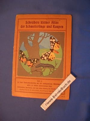 Schreibers kleiner Atlas der Schmetterlinge und Raupen. Heft 2. 13 feine Farbendrucktafeln mit 19...