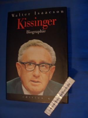 Bild des Verkufers fr Kissinger : eine Biographie. Walter Isaacson. Aus dem Amerikan. [bers.: Jrgen Schebera (Kap. 1 - 15) .] zum Verkauf von Antiquariat BehnkeBuch