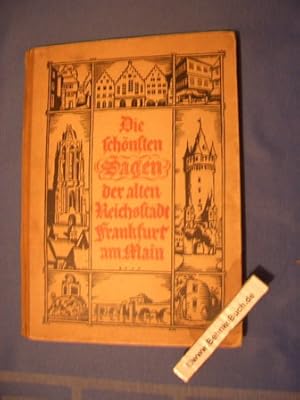 Seller image for Die schnsten Sagen der alten Reichsstadt Frankfurt am Main for sale by Antiquariat BehnkeBuch