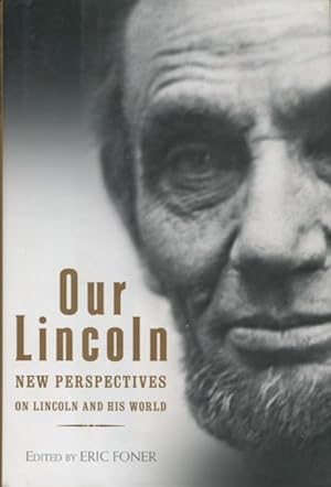 Seller image for Our Lincoln: New Perspectives On Lincoln And His World for sale by Kenneth A. Himber
