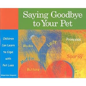 Seller image for Saying Goodbye to Your Pet: Children Can Learn to Cope with Pet Loss (Paperback or Softback) for sale by BargainBookStores