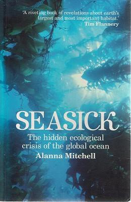 Seller image for Seasick: The Hidden Ecological Crisis Of The Global Ocean for sale by Marlowes Books and Music