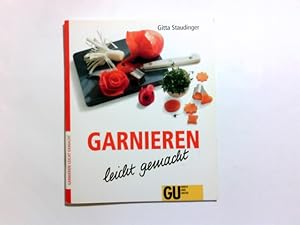 Seller image for Garnieren leicht gemacht. Gitta Staudinger for sale by Antiquariat Buchhandel Daniel Viertel