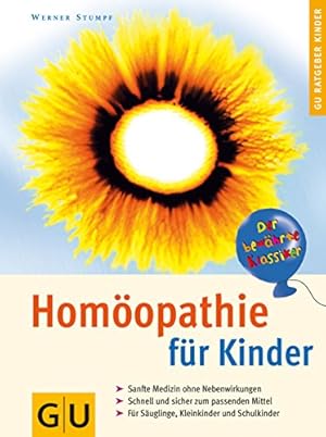 Image du vendeur pour Homopathie fr Kinder : sanfte Medizin ohne Nebenwirkungen, schnell und sicher zum passenden Mittel ; der bewhrte Klassiker. Werner Stumpf / Gu-Ratgeber Kinder mis en vente par Antiquariat Buchhandel Daniel Viertel