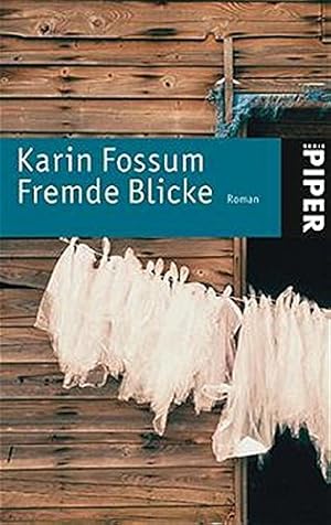 Bild des Verkufers fr Fremde Blicke : Roman. Karin Fossum. Aus dem Norweg. von Gabriele Haefs / Piper ; Bd. 3860 zum Verkauf von Antiquariat Buchhandel Daniel Viertel