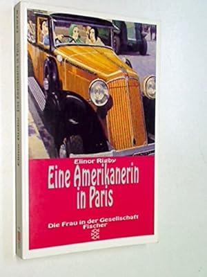 Bild des Verkufers fr Eine Amerikanerin in Paris. Elinor Rigby. Aus dem Ital. von Maja Pflug / Fischer ; 13079 : Die Frau in der Gesellschaft zum Verkauf von Antiquariat Buchhandel Daniel Viertel