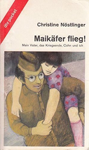 Seller image for Maikfer flieg! : Mein Vater, d. Kriegsende, Cohn u. ich ; Roman. Christine Nstlinger / dtv ; 7804 : dtv-Junior : dtv-pocket for sale by Antiquariat Buchhandel Daniel Viertel
