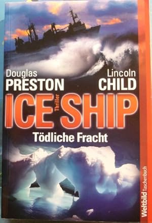 Bild des Verkufers fr Ice ship - tdliche Fracht : Thriller. Douglas Preston ; Lincoln Child. Aus dem Amerikan. bers. von Klaus Frba / WeltbildTaschenbuch zum Verkauf von Antiquariat Buchhandel Daniel Viertel