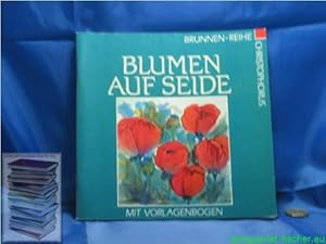 Bild des Verkufers fr Blumen auf Seide : mit Vorlagenbogen. Birgit Unterharnscheidt / Brunnen-Reihe ; 339 zum Verkauf von Antiquariat Buchhandel Daniel Viertel