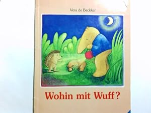 Imagen del vendedor de Wohin mit Wuff?. Vera de Backker. Aus dem Niederlnd. von Eva Schweikart / Ravensburger Ringelfant a la venta por Antiquariat Buchhandel Daniel Viertel