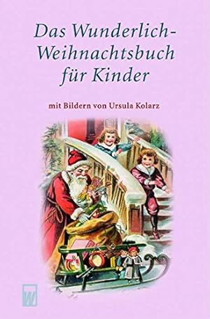 Seller image for Das Wunderlich-Weihnachtsbuch fr Kinder. ges. von Brigitte Schuldt. Mit Bildern von Ursula Kolarz / Wunderlich-Taschenbuch ; 26523 for sale by Antiquariat Buchhandel Daniel Viertel