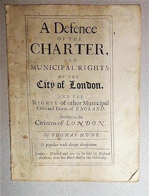 A Defence of the Charter, and Municipal Rights of the City of London And the Rights of Other Muni...