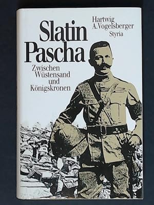 Bild des Verkufers fr Slatin Pascha : zwischen Wstensand und Knigskronen. Hartwig A. Vogelsberger zum Verkauf von Wissenschaftliches Antiquariat Zorn