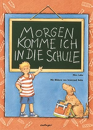 Imagen del vendedor de Morgen komme ich in die Schule a la venta por Gerald Wollermann