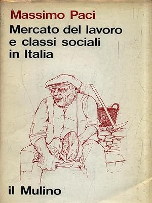 Bild des Verkufers fr Mercato del lavoro e classi sociali in Italia zum Verkauf von Librodifaccia