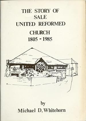 The Story of Sale United Reformed Church 1805 - 1985