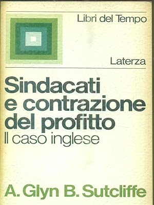 Image du vendeur pour Sindacati e contrazione del profitto : Il caso inglese mis en vente par Librodifaccia