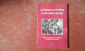 Les Résistances sur le Plateau Vivarais-Lignon, 1938-1945 - Témoins, témoignages et lieux de mémo...