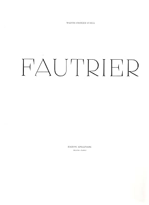 Catalogo della mostra di Jean Fautrier con opere dal 1928 ad oggi. Testi e note di André Malraux,...