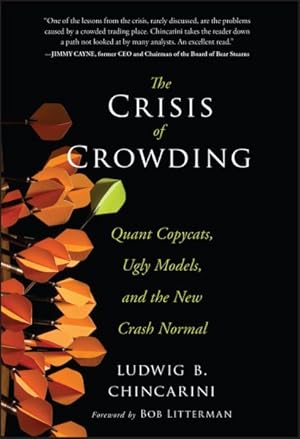 Image du vendeur pour Crisis of Crowding : Quant Copycats, Ugly Models, and the New Crash Normal mis en vente par GreatBookPrices