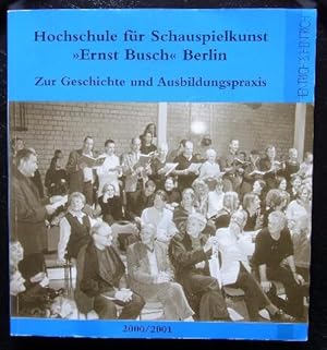 Hochschule für Schauspielkunst "Ernst Busch" Berlin. Ein Querschnitt durch Geschichte und Ausbild...