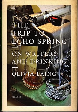 Bild des Verkufers fr The Trip to Echo Spring: On Writers and Drinking] zum Verkauf von Dorley House Books, Inc.