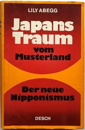 Bild des Verkufers fr Japans Traum vom Musterland. Der neue Nipponismus. zum Verkauf von Antiquariat Lohmann