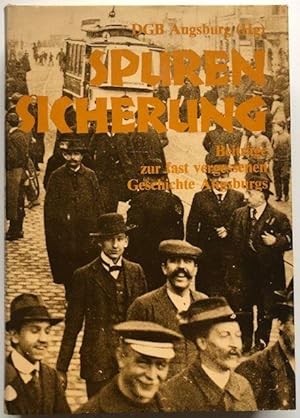 Imagen del vendedor de Spurensicherung. Beitrge zur fast vergessenen Geschichte Augsburgs. a la venta por Antiquariat Lohmann