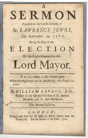 A Sermon Preach'd at the Parish-Church of St. Lawrence Jewry On September 29 1707 Being the Day o...