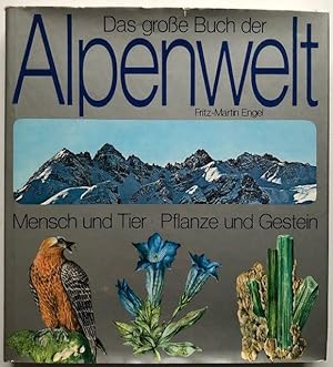 Seller image for Das Grosse Buch der Alpenwelt.Mensh und Tier, Pflanzen und Gestein. for sale by Antiquariat Lohmann