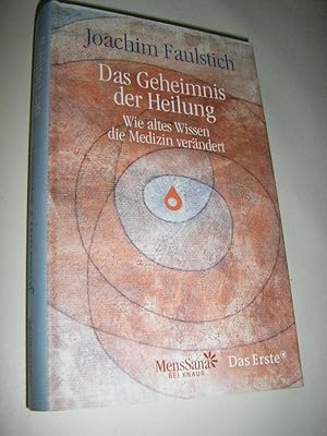 Imagen del vendedor de Das Geheimnis der Heilung. Wie altes Wissen die Medizin verndert a la venta por Versandantiquariat Rainer Kocherscheidt