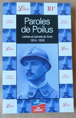 Seller image for Paroles de Poilus. Lettres et Carnets du Front 1914-1918. for sale by librairie sciardet