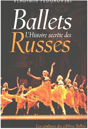 L'histoire Secrète Des Ballets Russes