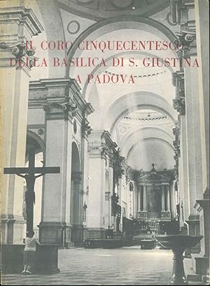 Coro cinquecentesco della Basilica di S. Giustina a Padova - Estratto della rivista "Arte Cristia...