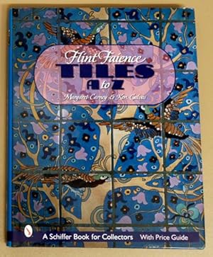 Flint Faience Tiles A to Z. A Schiffer Book for Collectors. With Price Guide