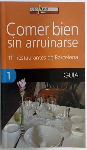 Imagen del vendedor de Comer bien sin arruinarse. 111 restaurantes de Barcelona a la venta por Librera Ofisierra