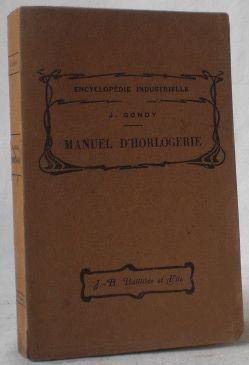 Manuel d'Horlogerie. (= Encyclopedie Industrielle).