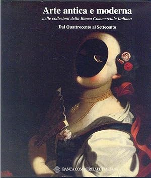 Seller image for Arte antica e moderna. Dal Quattrocento al Settecento for sale by Miliardi di Parole